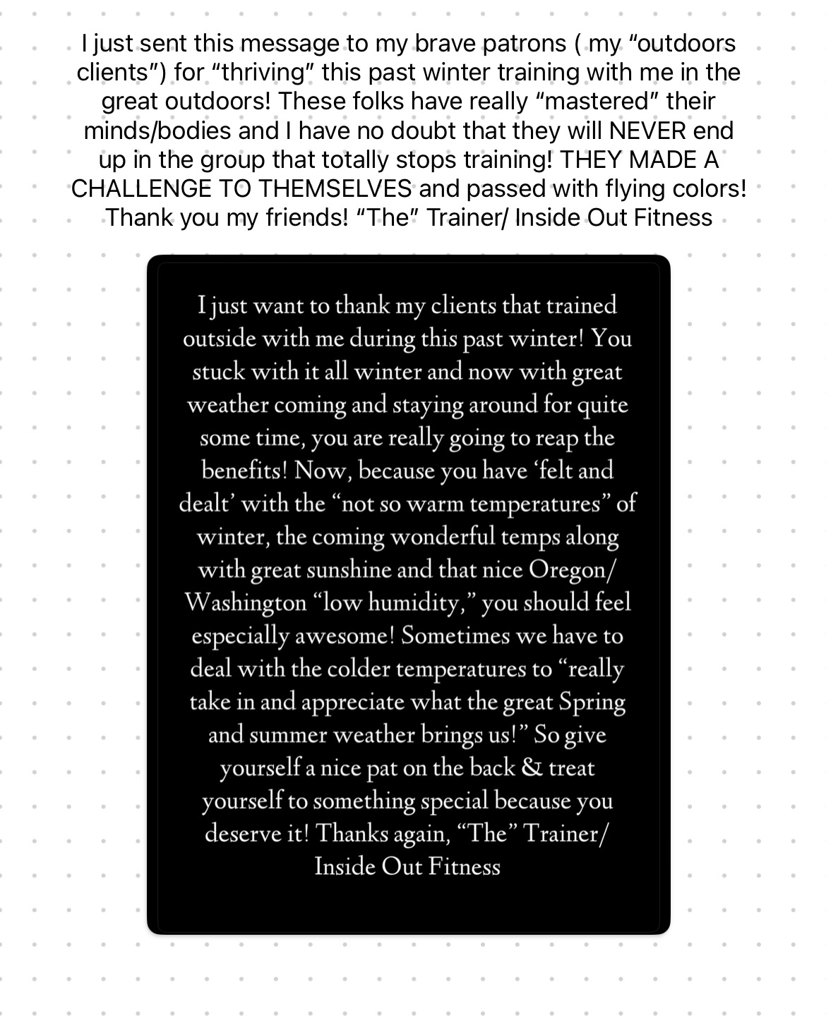 Congratulations to my “brave outdoors training” clients who took on the winter weather and kept coming back for more! – “The” Trainer/Inside Out Fitness