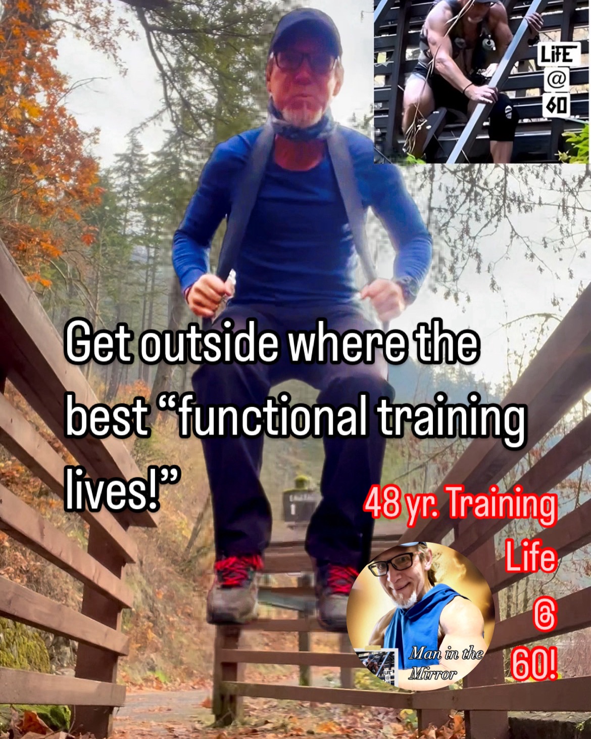 Through the years! Get outside where the best “functional training lives!”
