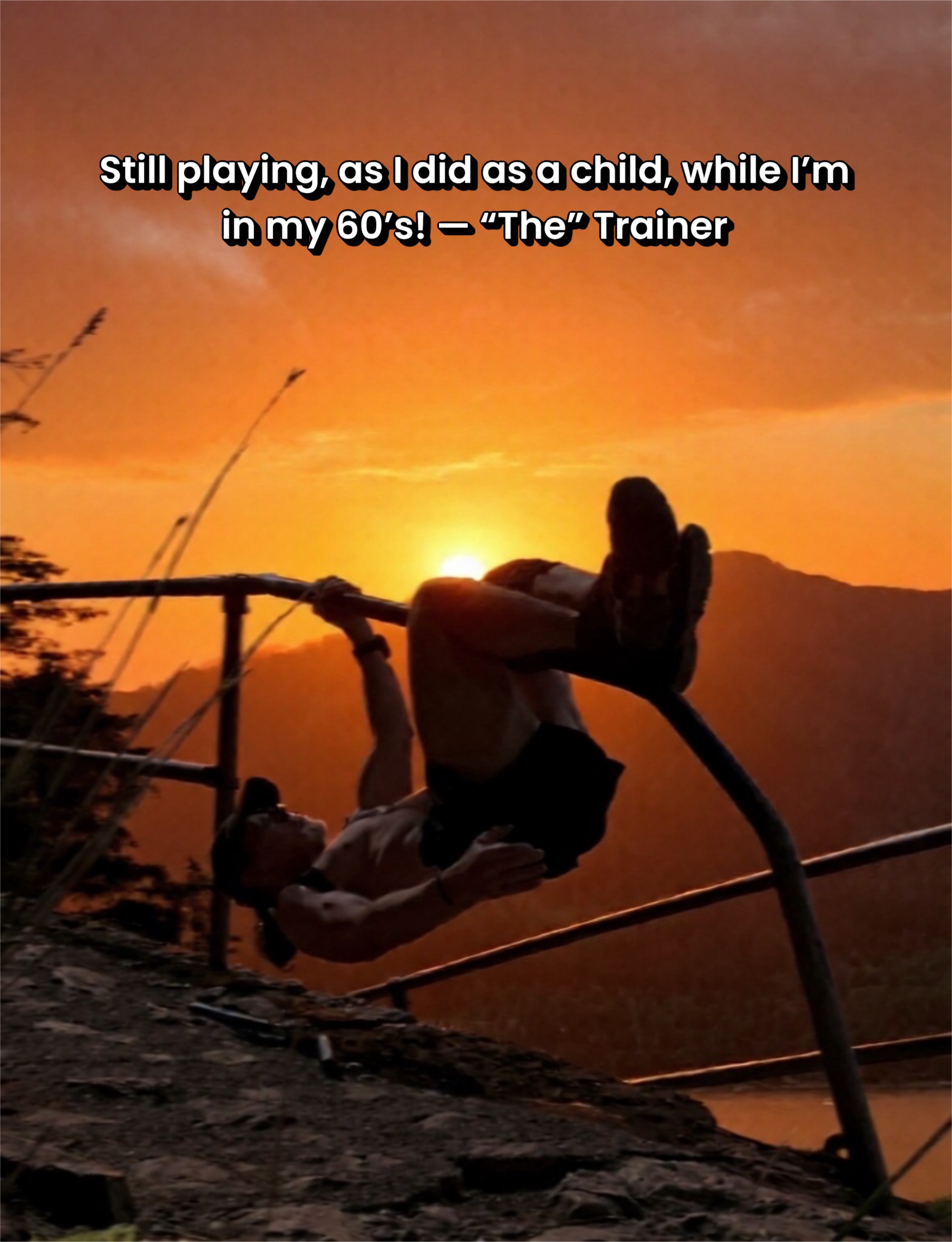 Still playing, as I did as a child, while I’m in my 60’s! — “The” Trainer