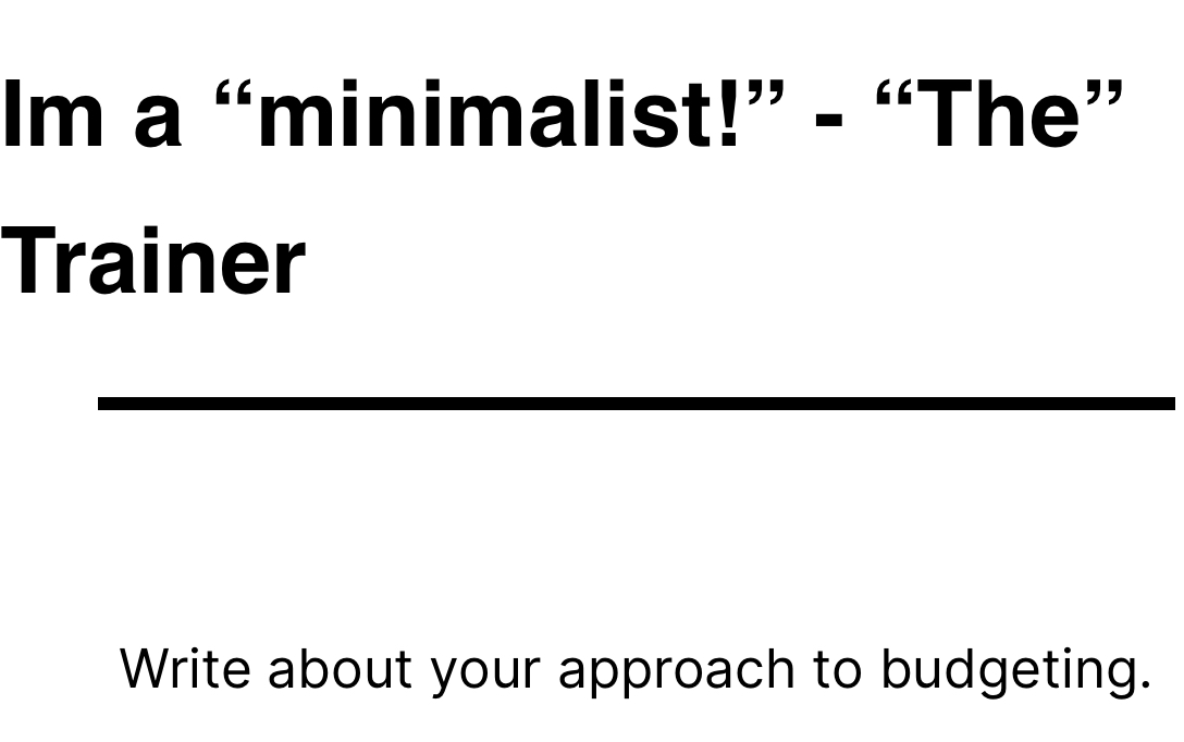 Im a “minimalist!” – “The” Trainer