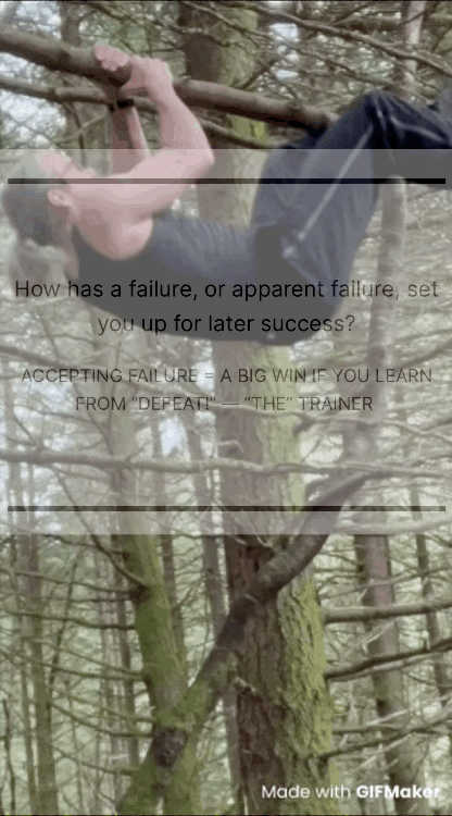 Accepting failure = a big win if you learn from “defeat!” — “The” Trainer