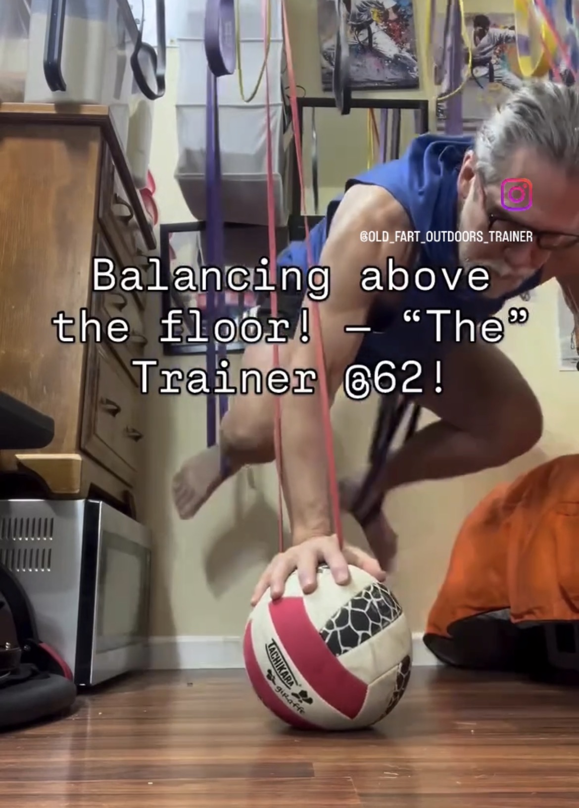 Balancing above the floor w/feet elevated by bands! — “The” Trainer @62!