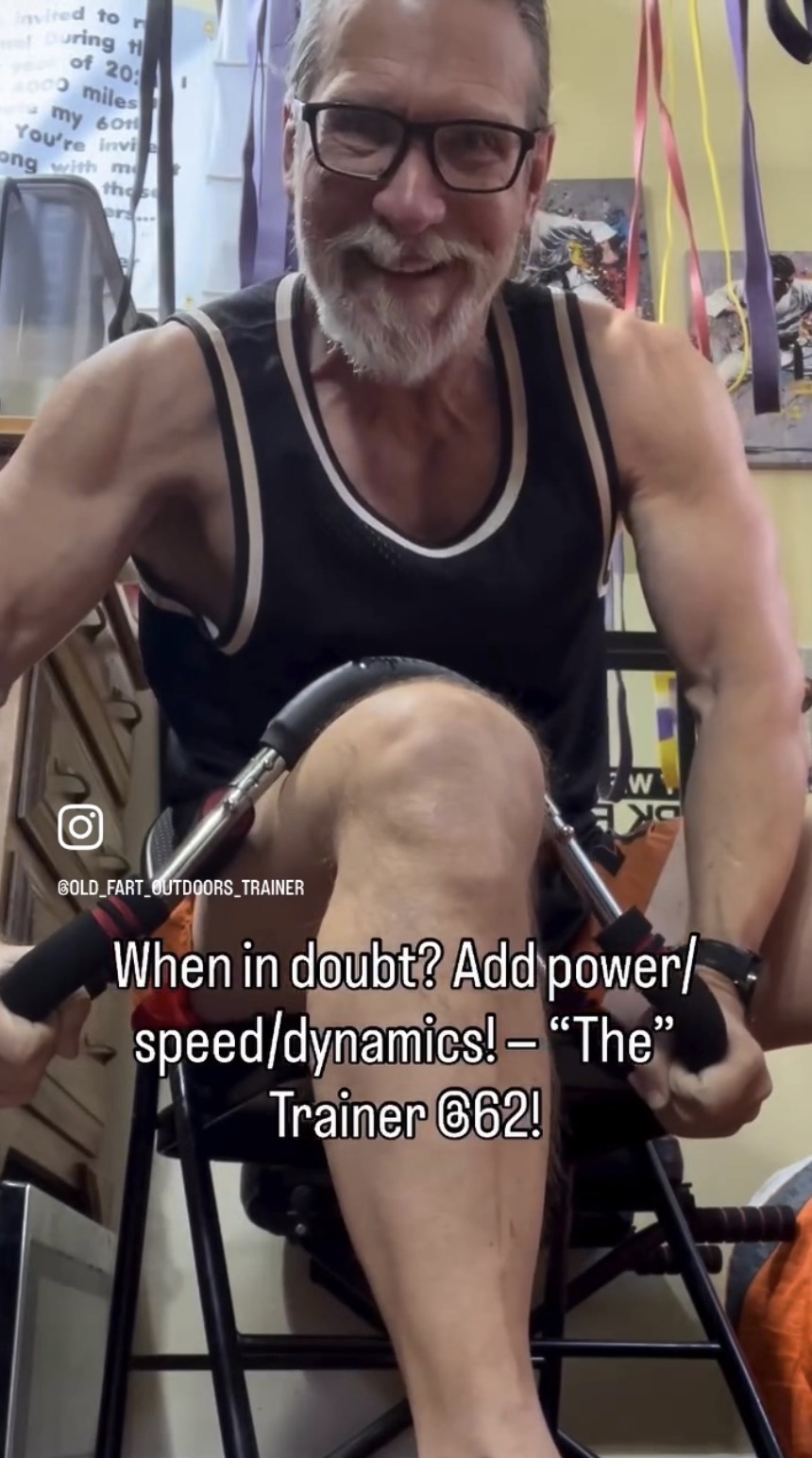 When in doubt? Add power/speed/dynamics! — “The” Trainer @62!