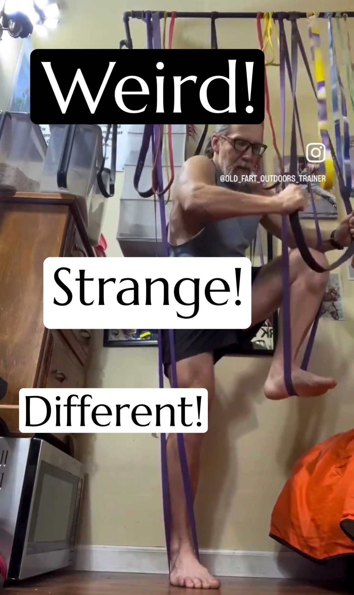 Weird! Strange! Silly! All that and more! (Look and read below) — “The” Trainer @62!