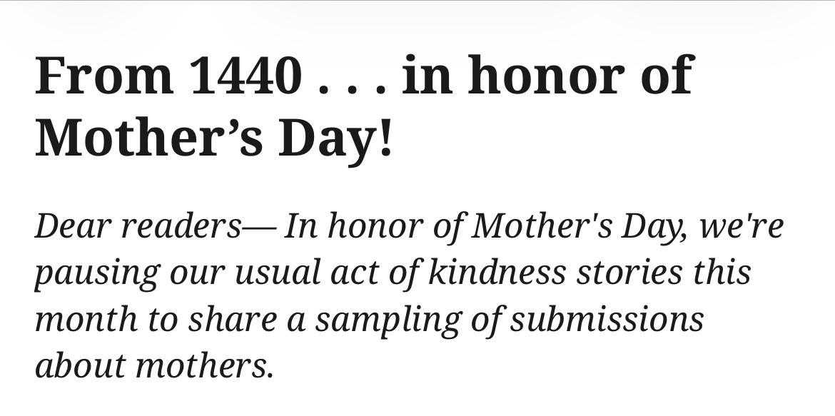 From 1440 . . . in honor of Mother’s Day!
