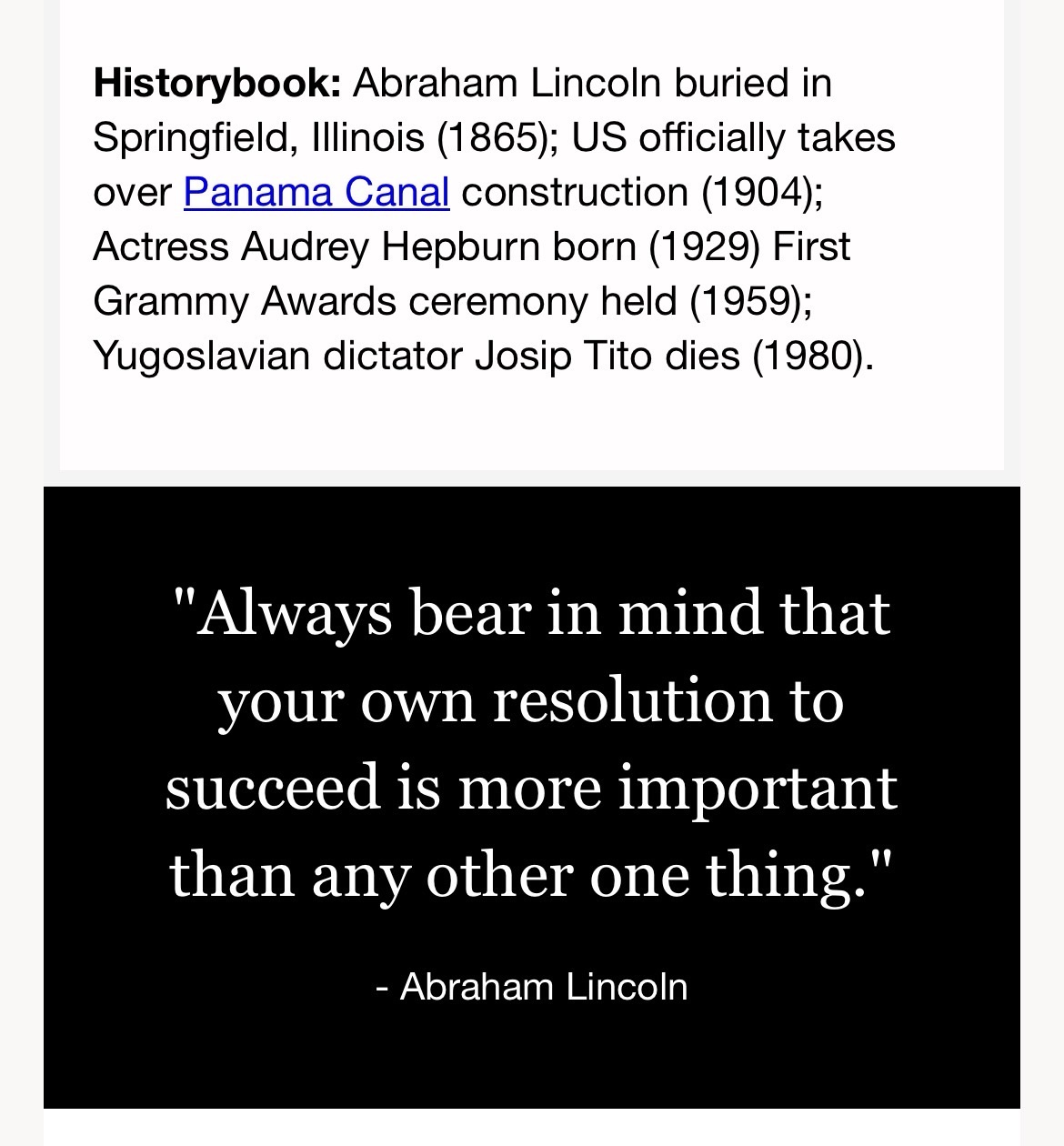 “Always bear in mind that your own resolution to succeed is more important than any other one thing.”