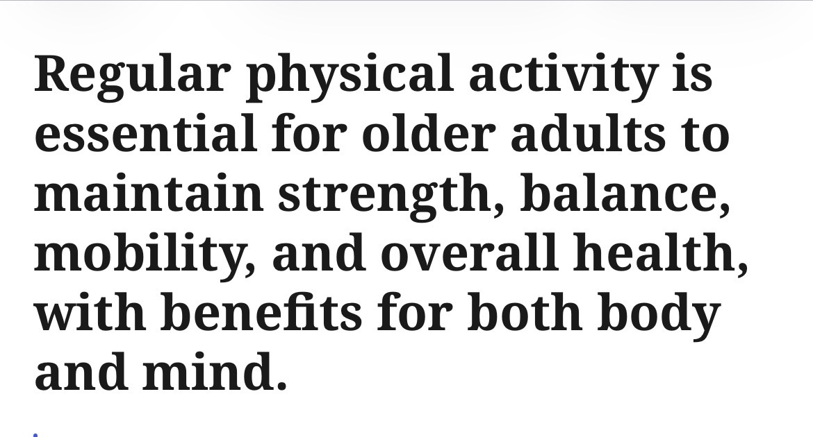 Regular physical activity is essential for older adults to maintain strength, balance, mobility, and overall health, with benefits for both body and mind.