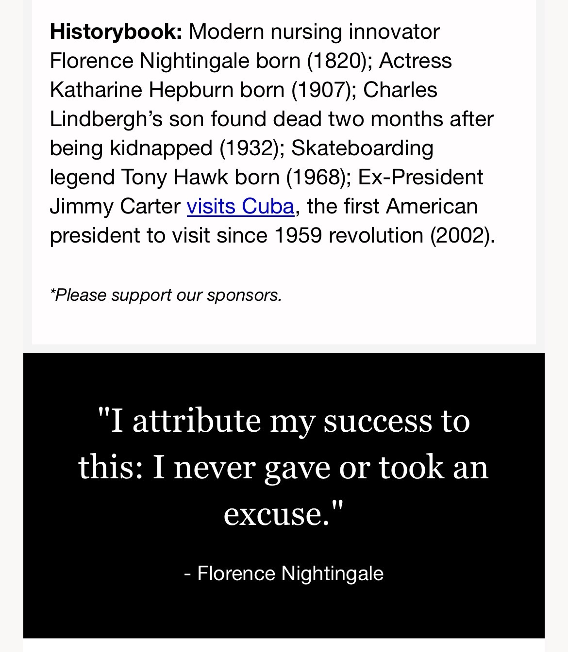 “I attribute my success to this: I never gave or took an excuse.”