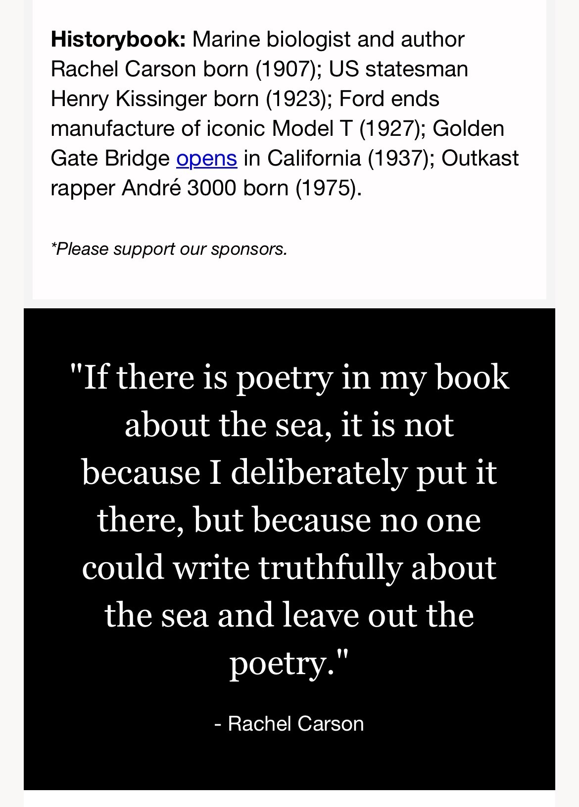 “If there is poetry in my book about the sea, it is not because I deliberately put it there, but because no one could write truthfully about the sea and leave out the poetry.”
