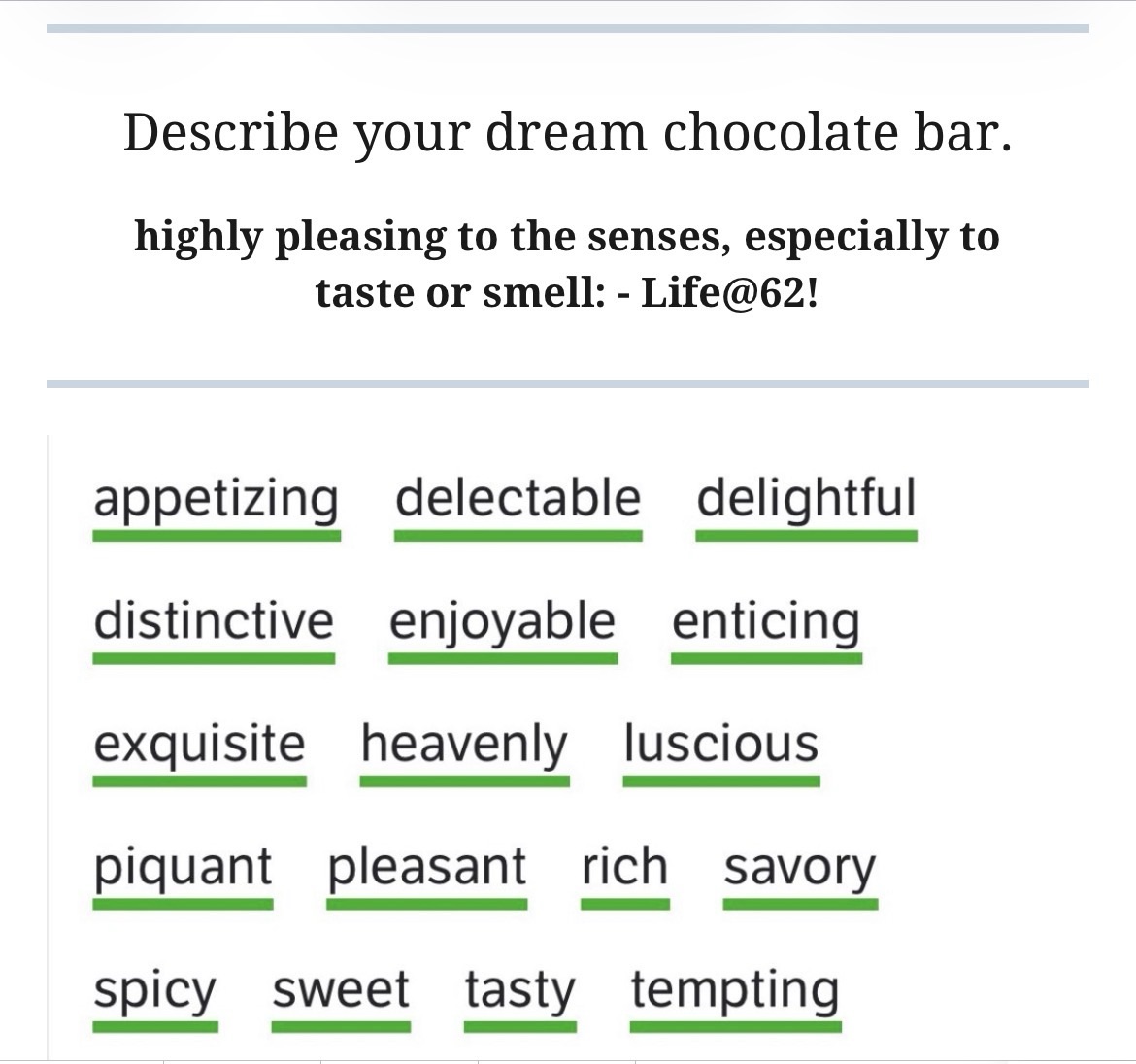 highly pleasing to the senses, especially to taste or smell: – Life@62!