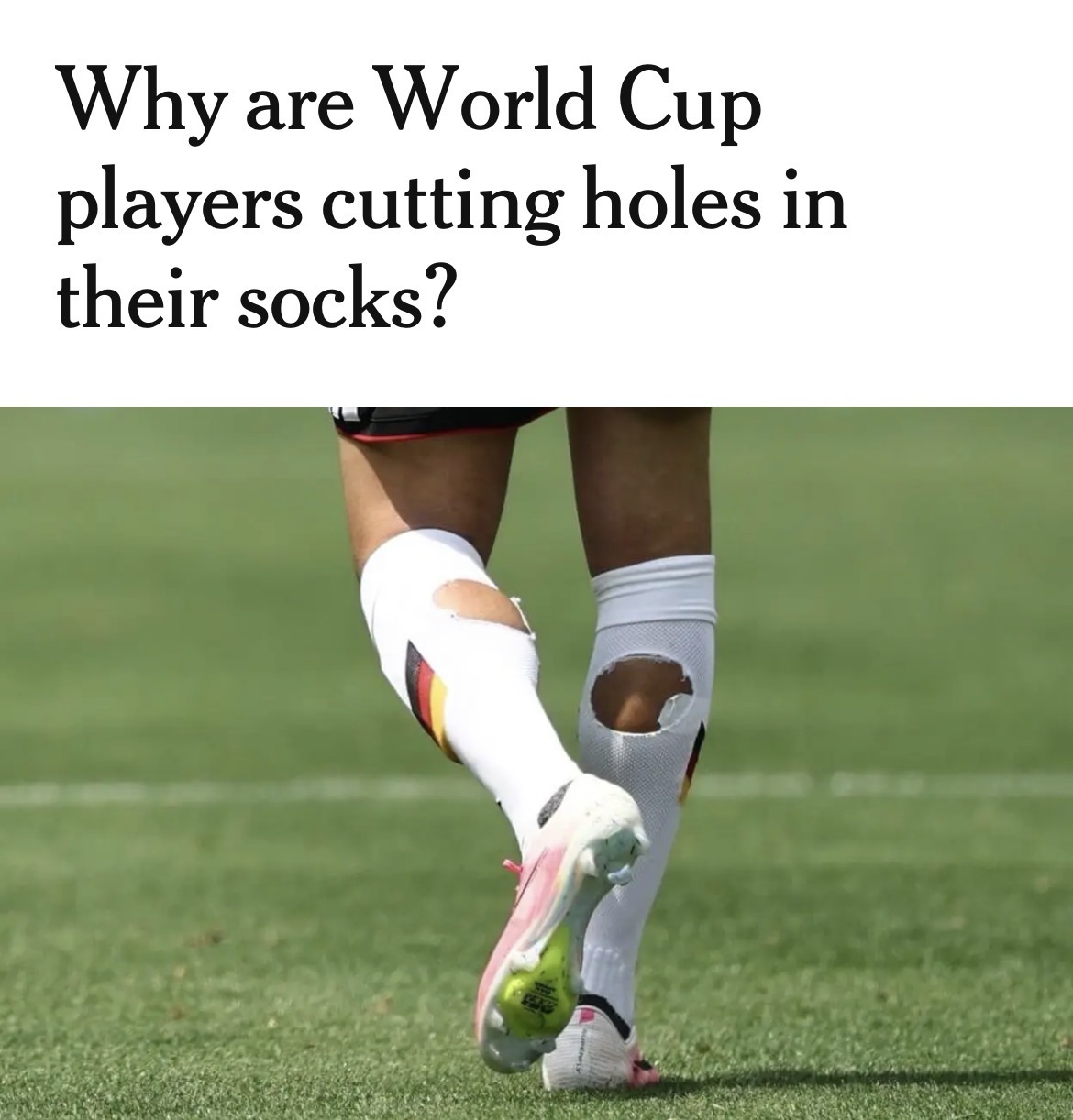Why are World Cup players cutting holes in their socks?
