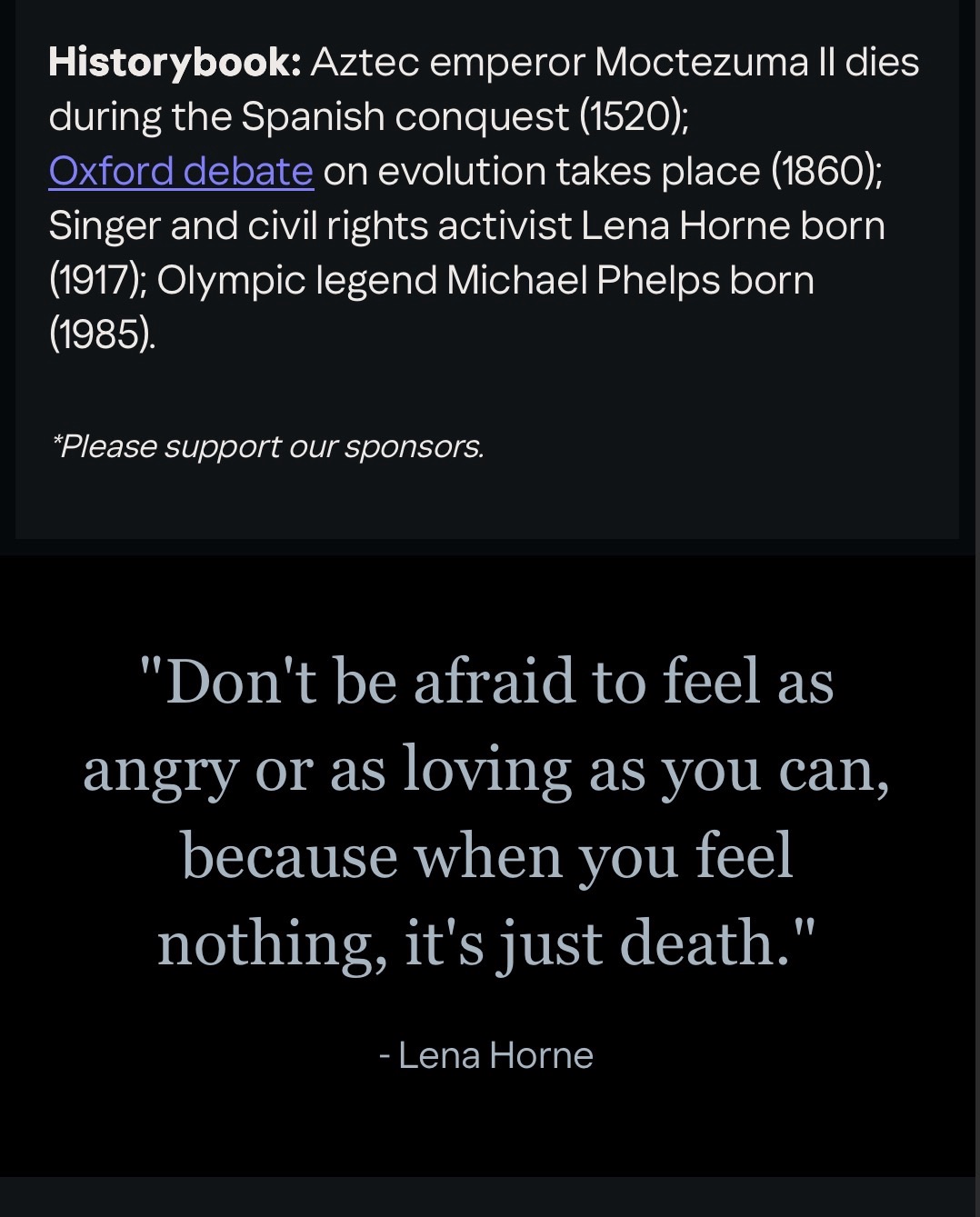 “Don’t be afraid to feel as angry or as loving as you can, because when you feel nothing, it’s just death.”
